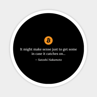 Satoshi Nakamoto quote Magnet